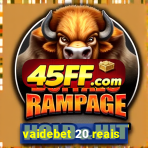 vaidebet 20 reais